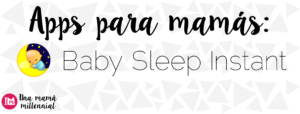 Apps para mamás: Sleep Baby Instant