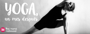 Yoga, un mes después